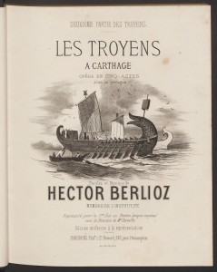 Hector Berlioz, Title page, Les Troyens à Carthage . Merritt Room Mus 628.3.654 PHI